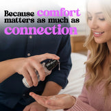 Because comfort matters as much as connection - Calmras Lube